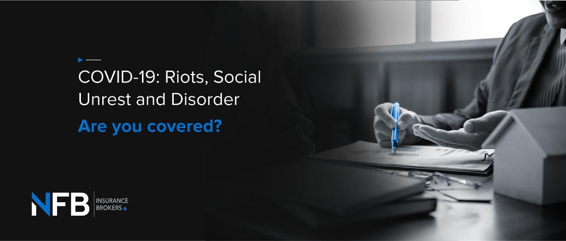 COVID-19: Riots, Social Unrest and Disorder. Are you covered?