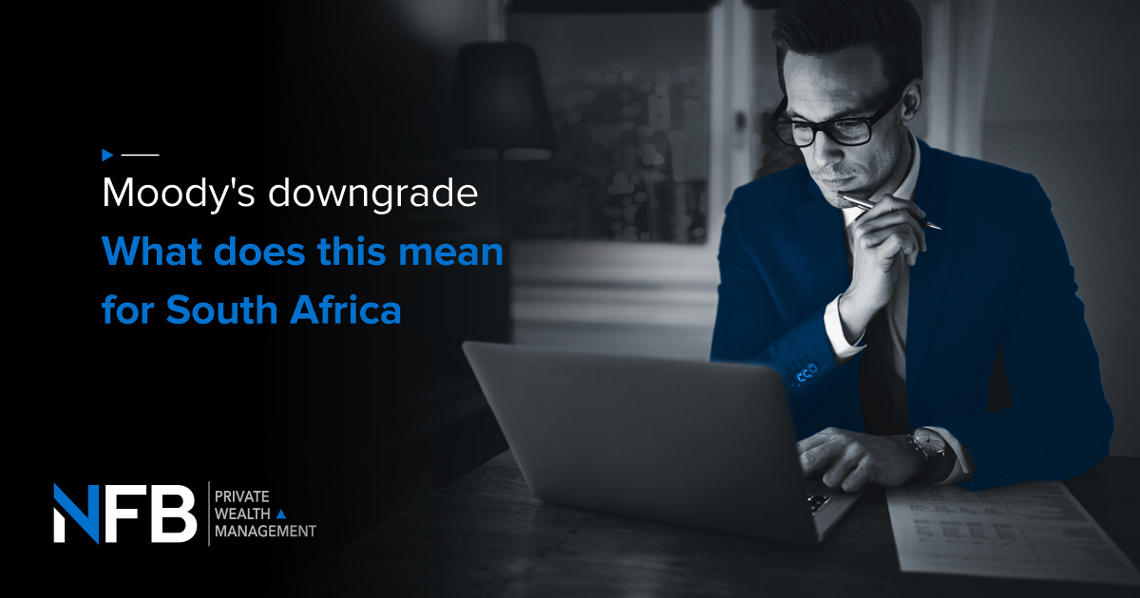 Moody’s Downgrade -  What Does This Mean for South Africa?