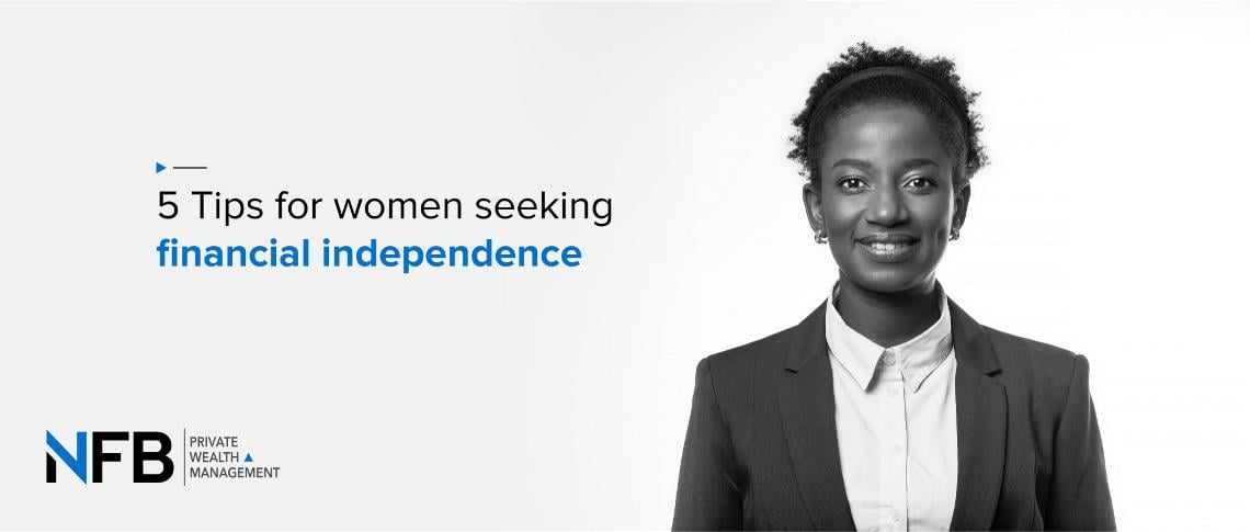 5 Tips for women seeking financial independence