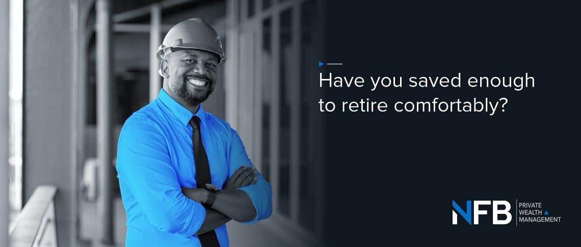 Have you saved enough to retire comfortably?