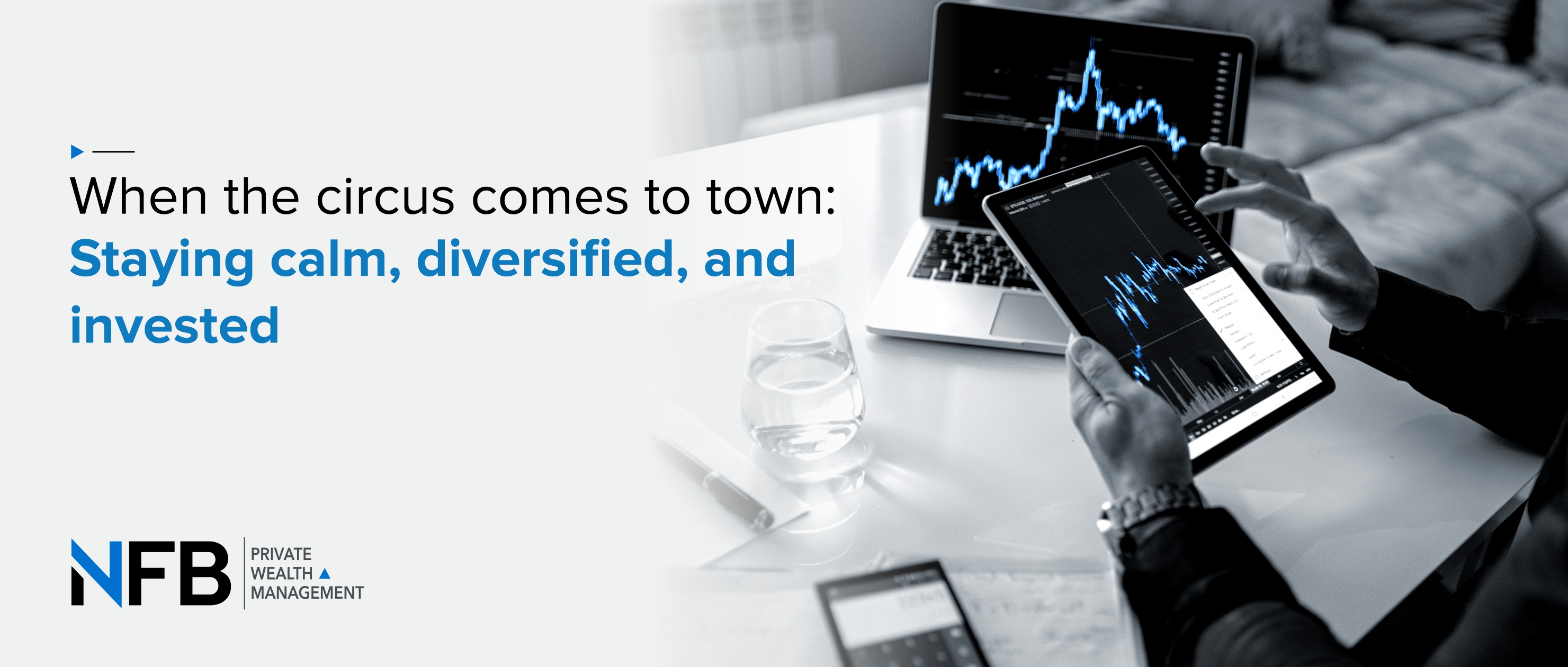 When the Circus Comes to Town: Staying Calm, Diversified, and Invested