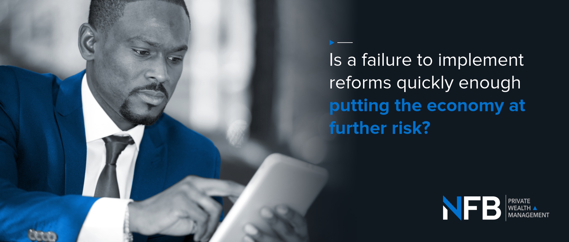 Is a failure to implement reforms quickly enough putting the economy at further risk?