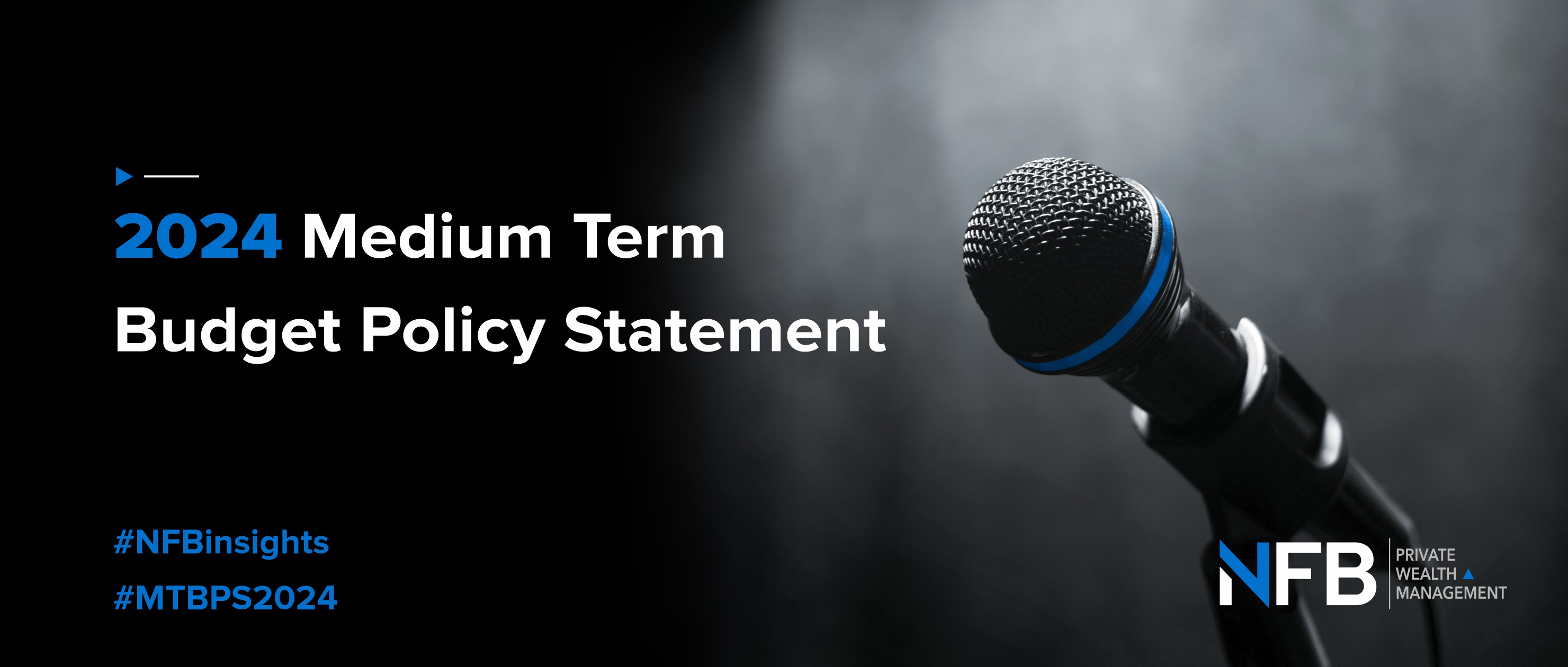 2024 Medium Term Budget Policy Statement – NFB’s Outlook
